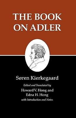 The Book on Adler by Kierkegaard, S?ren
