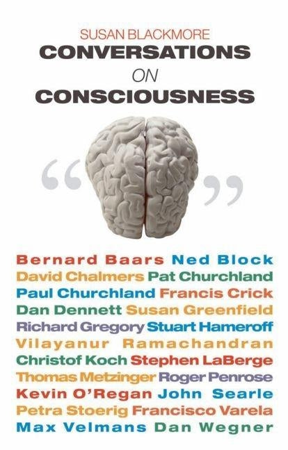 Conversations on Consciousness by Blackmore, Susan J.
