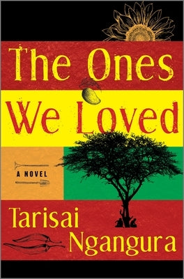 The Ones We Loved by Ngangura, Tarisai