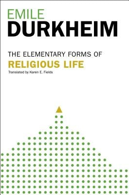 Elementary Forms of Religious Life by Durkheim, Emile