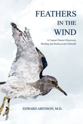 Feathers in the Wind by Arenson, Edward