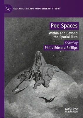 Poe Spaces: Within and Beyond the Spatial Turn by Phillips, Philip Edward