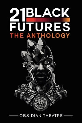 21 Black Futures by Theatre, Obsidian