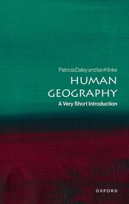 Human Geography: A Very Short Introduction by Daley, Patricia