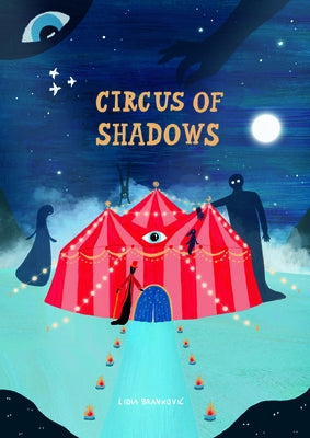 Circus of Shadows by Brankovic, Lidia