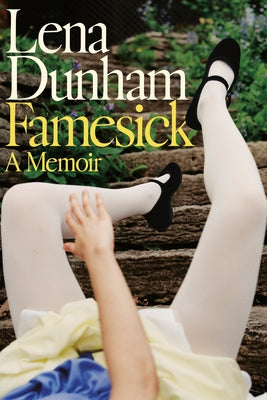 Famesick: A Memoir by Dunham, Lena