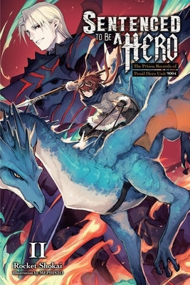 Sentenced to Be a Hero, Vol. 2 (Light Novel): The Prison Records of Penal Hero Unit 9004 by Shokai, Rocket
