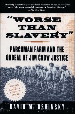 Worse Than Slavery by Oshinsky, David M.