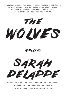 The Wolves: A Play: Off-Broadway Edition by Delappe, Sarah
