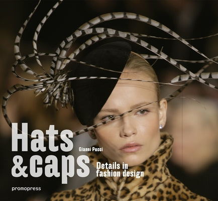 Hats and Caps: Fashion Accessories Design by Pucci, Gianni