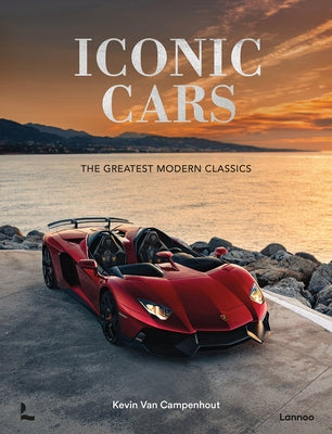 Iconic Cars: The Greatest Modern Classics by Van Campenhout, Kevin