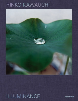 Rinko Kawauchi: Illuminance: The Tenth Anniversary Edition by Kawauchi, Rinko