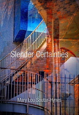 Slender Certainties by Soutar-Hynes, Mary Lou