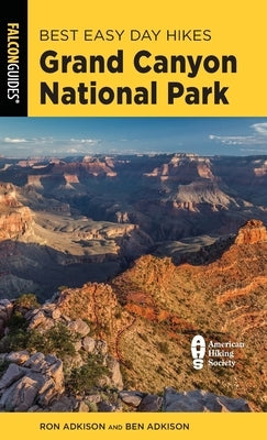 Best Easy Day Hikes Grand Canyon National Park by Adkison, Ben