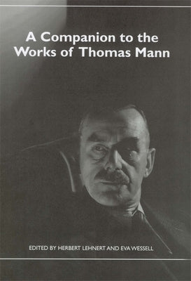 A Companion to the Works of Thomas Mann by Lehnert, Herbert