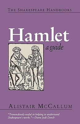 Hamlet: A Guide by McCallum, Alistair