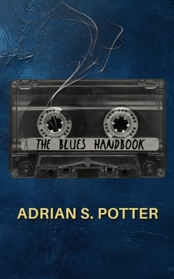 The Blues Handbook by Potter, Adrian S.