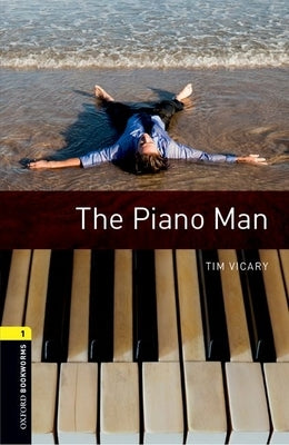 Oxford Bookworms Library: Level 1: The Piano Man by Vicary, Tim