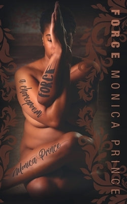 Force: A Choreopoem by Prince, Monica