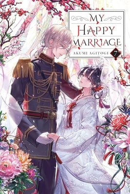 My Happy Marriage, Vol. 7 (Light Novel): Volume 7 by Agitogi, Akumi