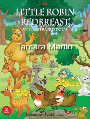 Little Robin Redbreast: An Illustrated Poem by Martin, Tamara