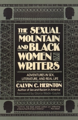 The Sexual Mountain and Black Women Writers: Adventures in Sex, Literature, and Real Life by Hernton, Calvin C.
