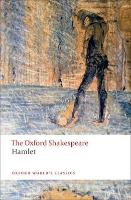 Hamlet: The Oxford Shakespearehamlet by Shakespeare, William