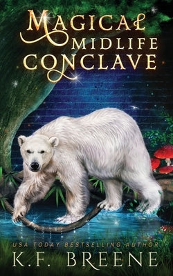 Magical Midlife Conclave by Breene, K. F.