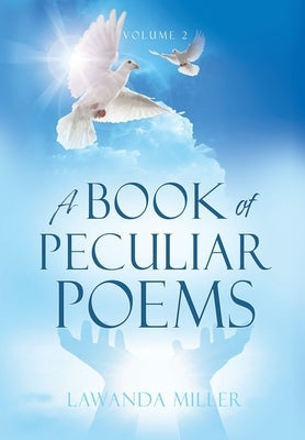 A Book Of Peculiar Poems Volume 2 by Miller, Lawanda