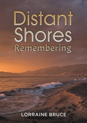 Distant Shores Remembering by Bruce, Lorraine