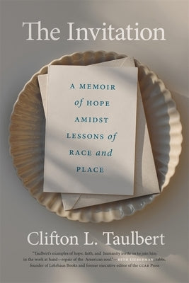 The Invitation: A Memoir of Hope Amidst Lessons of Race and Place by Taulbert, Clifton L.