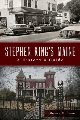 Stephen King's Maine: A History & Guide by Sharon Kitchens