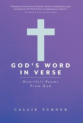 God's Word In Verse: Heartfelt Poems From God by Turner, Callie