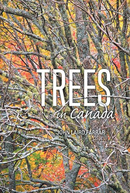 Trees in Canada by Farrar, John Laird