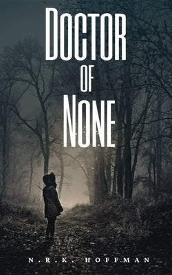 Doctor of None by Hoffman, N. R. K.