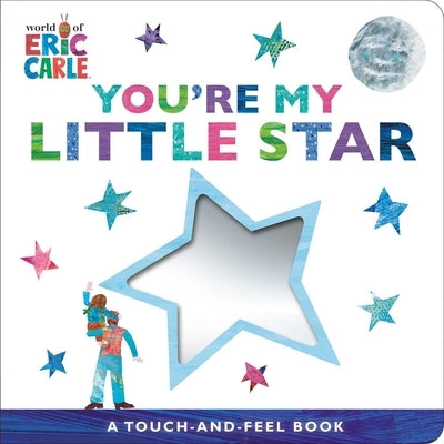 You're My Little Star: A Touch-And-Feel Book by Carle, Eric