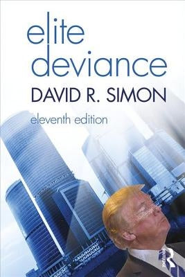 Elite Deviance by Simon, David R.