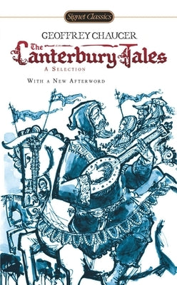 The Canterbury Tales: A Selection by Chaucer, Geoffrey