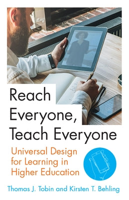 Reach Everyone, Teach Everyone: Universal Design for Learning in Higher Education by Tobin, Thomas J.