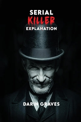 Serial Killer Explanation by Graves, Darin