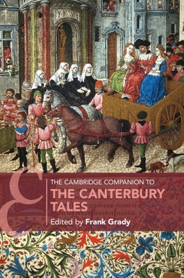 The Cambridge Companion to the Canterbury Tales by Grady, Frank