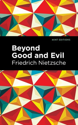 Beyond Good and Evil by Nietzsche, Friedrich