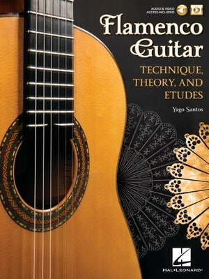 Flamenco Guitar Technique, Theory and Etudes Book/Online Media by Santos, Yago