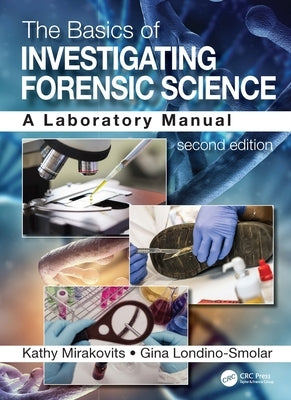 The Basics of Investigating Forensic Science: A Laboratory Manual by Mirakovits, Kathy