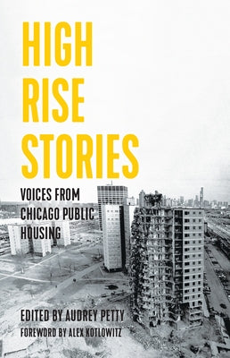 High Rise Stories: Voices from Chicago Public Housing by Petty, Audrey