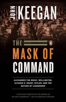 The Mask of Command by Keegan, John