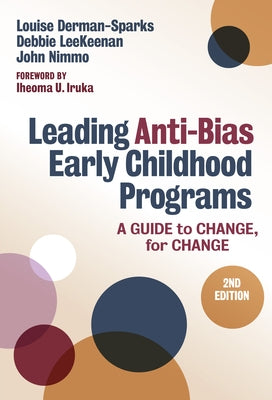 Leading Anti-Bias Early Childhood Programs: A Guide to Change, for Change by Derman-Sparks, Louise