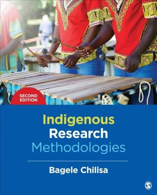 Indigenous Research Methodologies by Chilisa, Bagele