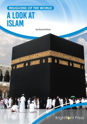 A Look at Islam by Kehoe, Rachel