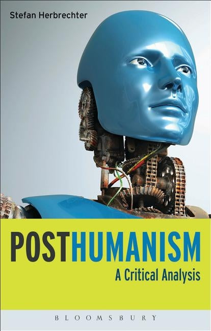 Posthumanism by Herbrechter, Stefan